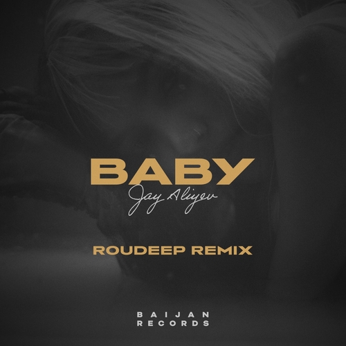 Jay Aliyev - Baby (Roudeep Remix) [BJN312RMX01]